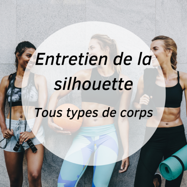 Entretien de la silhouette: Tous types de corps